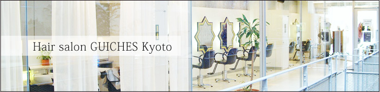 Hair salon GUICHES Kyoto